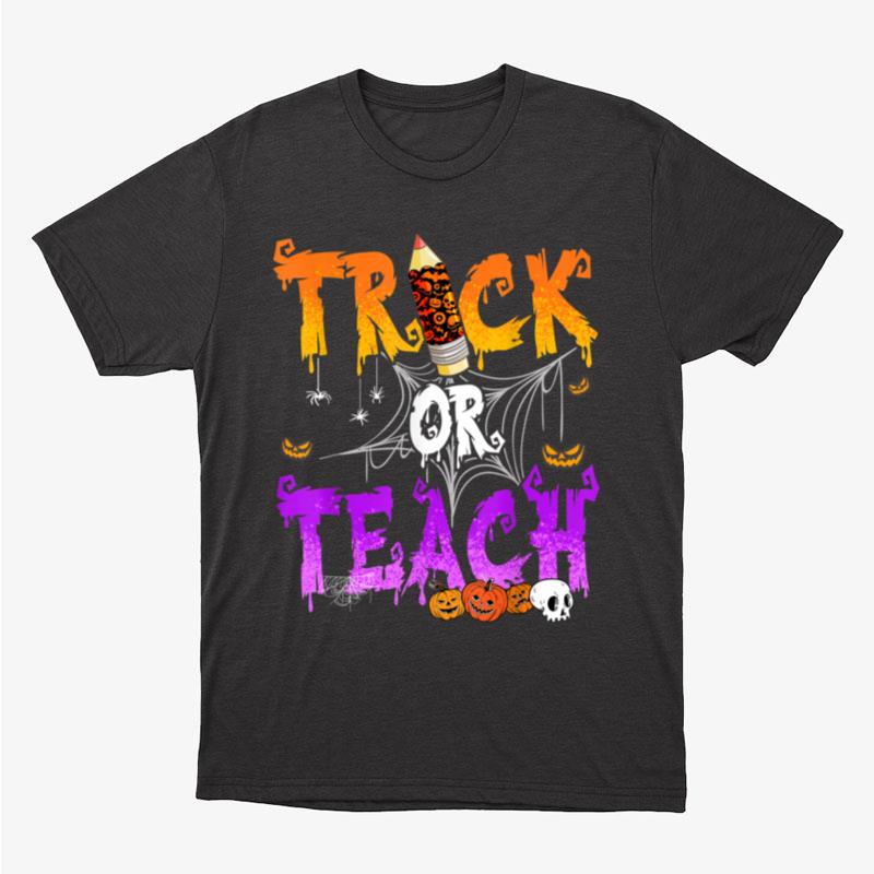 Trick Or Teach Funny Teacher Student Halloween Costume Unisex T-Shirt Hoodie Sweatshirt