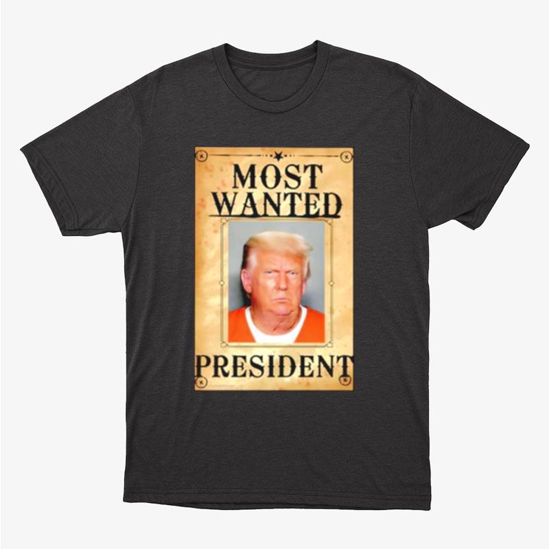 Trump Most Wanted President Unisex T-Shirt Hoodie Sweatshirt