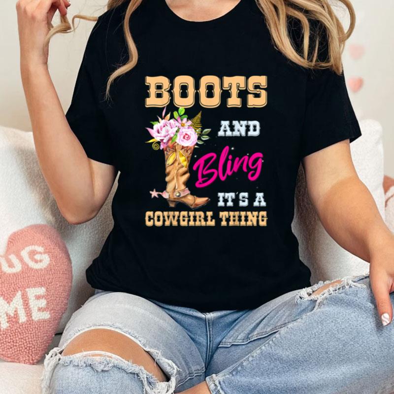 Womens Girls Boots & Bling Its A Cowgirl Thing Cute Cowgirl Unisex T-Shirt Hoodie Sweatshirt