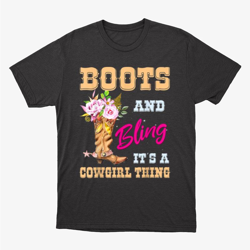 Womens Girls Boots & Bling Its A Cowgirl Thing Cute Cowgirl Unisex T-Shirt Hoodie Sweatshirt