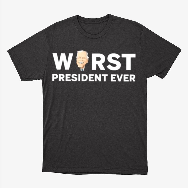 Worst President Ever Unisex T-Shirt Hoodie Sweatshirt