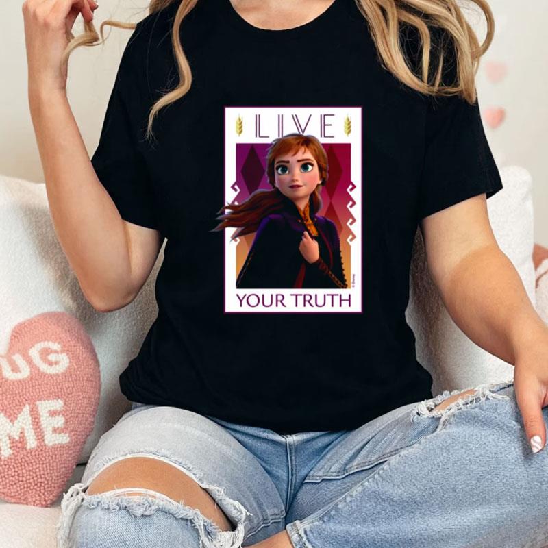 Anna Live Your Truth Frozen Unisex T-Shirt Hoodie Sweatshirt