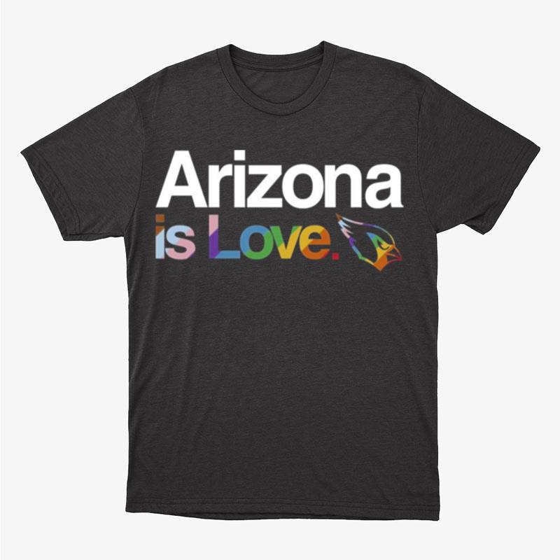 Arizona Cardinals Is Love Pride Unisex T-Shirt Hoodie Sweatshirt