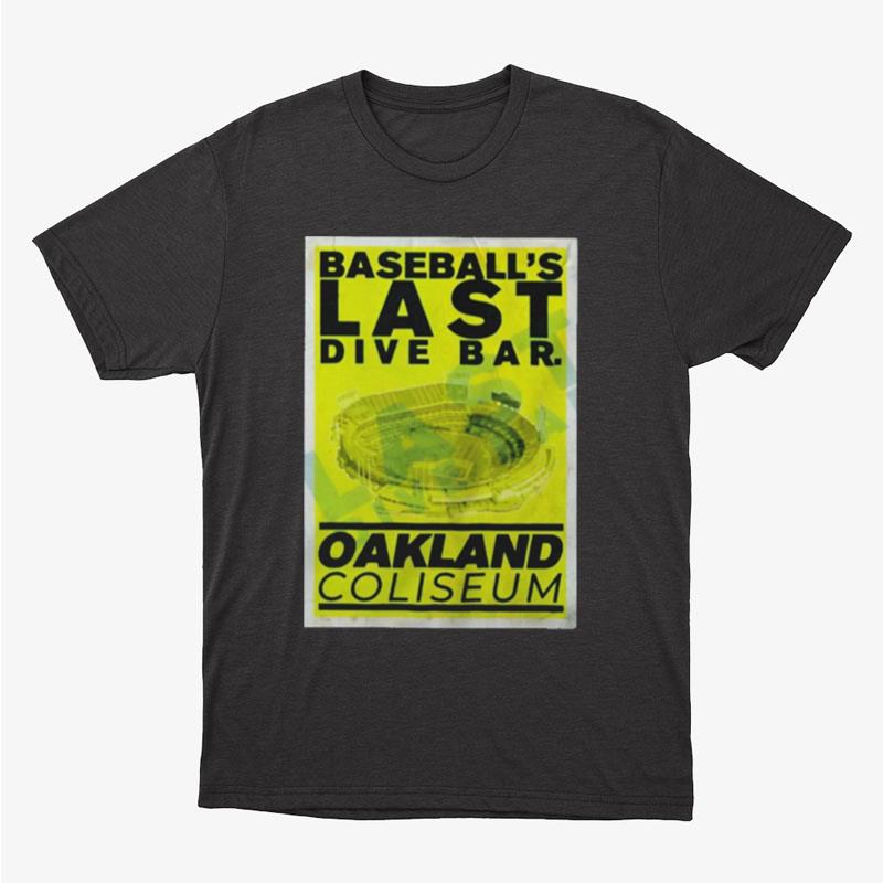 Baseball's Last Dive Bar Oakland Coliseum Unisex T-Shirt Hoodie Sweatshirt