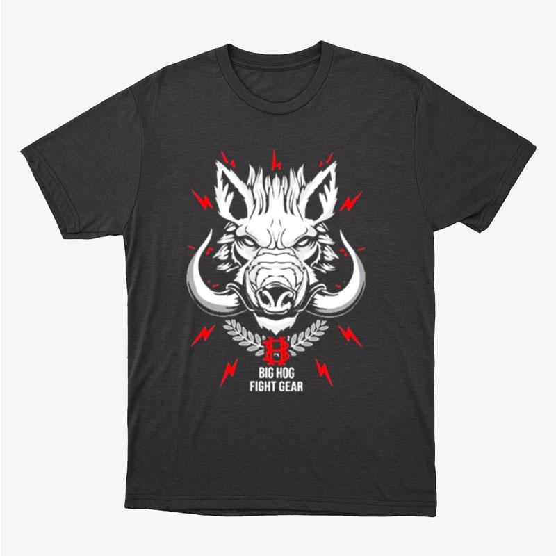 Big Hog Fight Gear Unisex T-Shirt Hoodie Sweatshirt