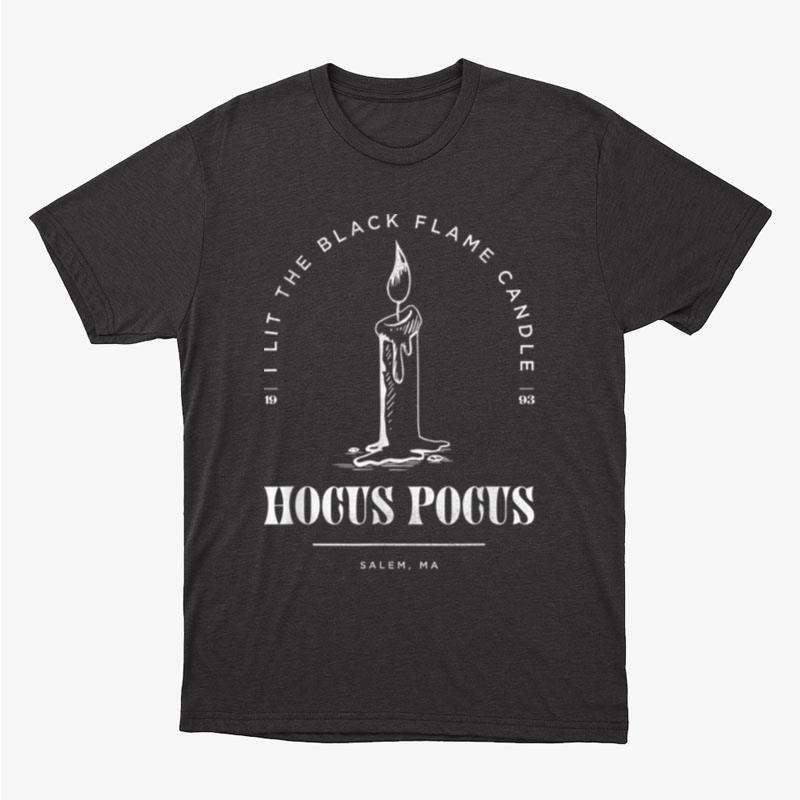 Disney Hocus Pocus I Lit The Black Flame Candle Poster Unisex T-Shirt Hoodie Sweatshirt