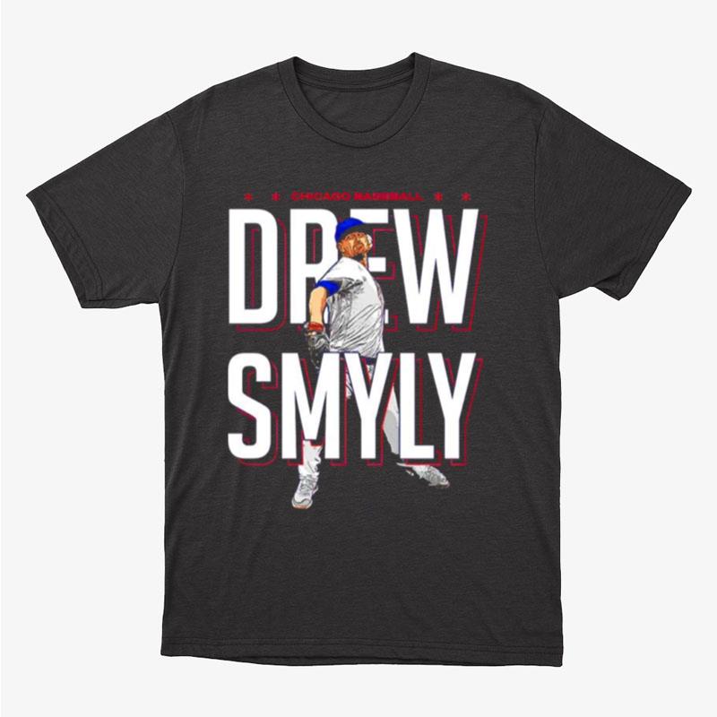 Drew Smyly Player Chicago Baseball Unisex T-Shirt Hoodie Sweatshirt