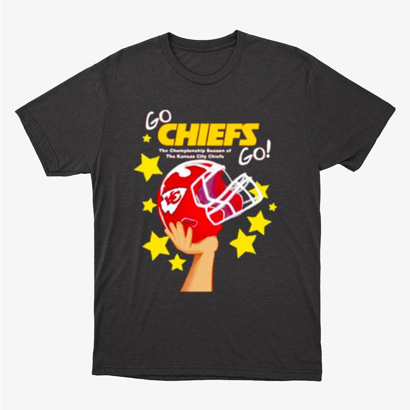 Go Chiefs The Championship Season Of The Kansas City Chiefs Unisex T-Shirt Hoodie Sweatshirt