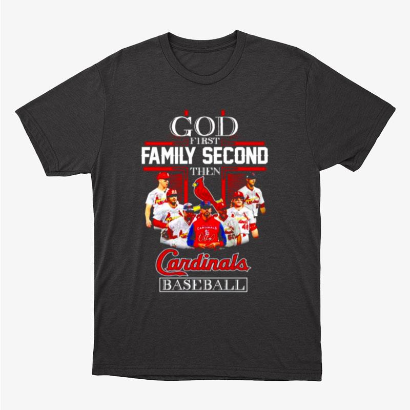 God First Family Second Then Cardinals Baseball Unisex T-Shirt Hoodie Sweatshirt