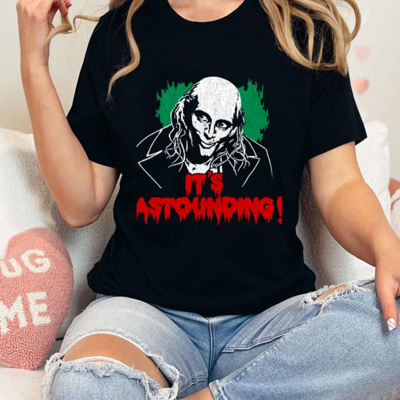 It's Astounding Riff Raff Rocky Horror Unisex T-Shirt Hoodie Sweatshirt