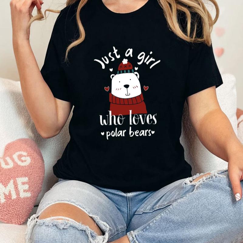 Just A Girl Who Loves Santa Polar Bear Unisex T-Shirt Hoodie Sweatshirt