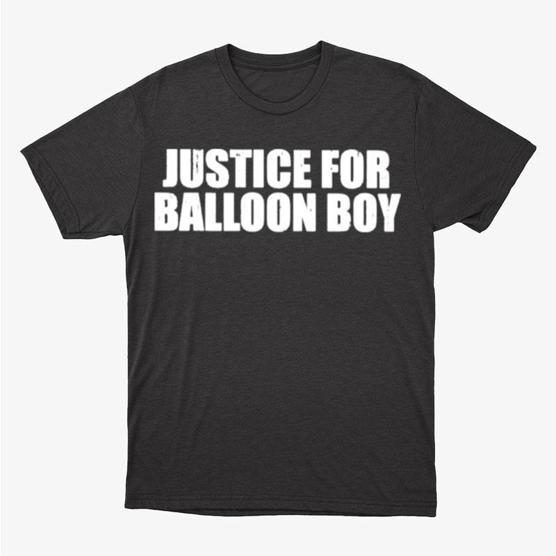 Justice For Balloon Boy Unisex T-Shirt Hoodie Sweatshirt