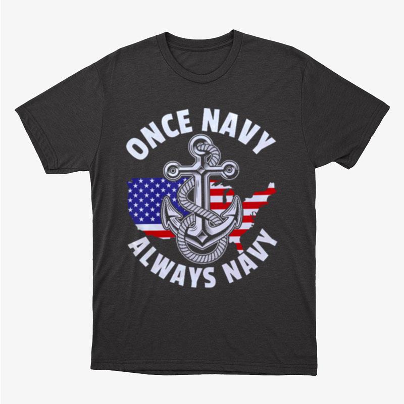 Once Navy Always Navy American Flag Unisex T-Shirt Hoodie Sweatshirt