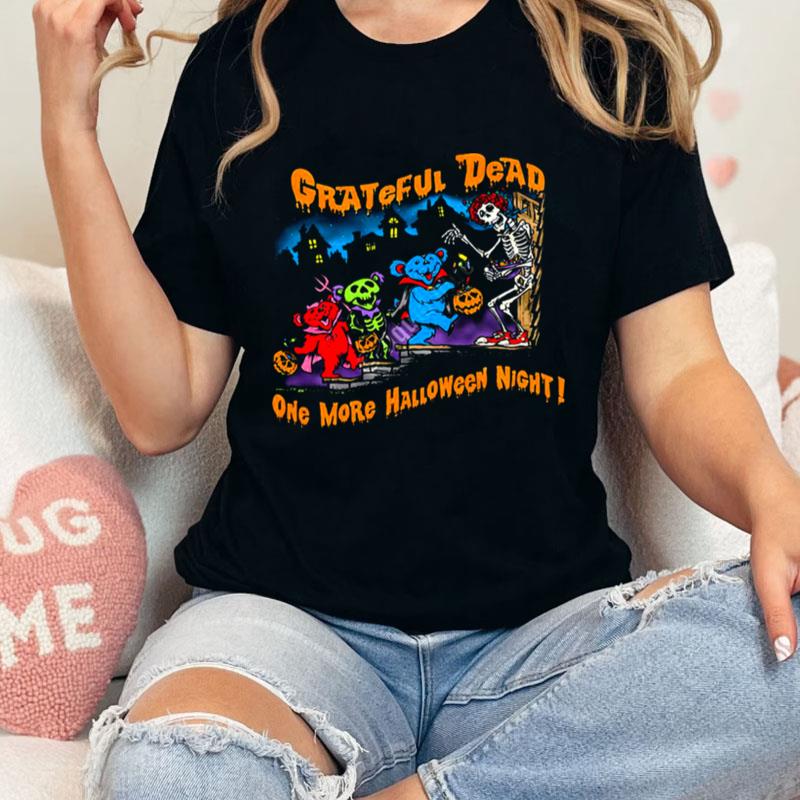 One More Halloween Night Grateful Dead Halloween Unisex T-Shirt Hoodie Sweatshirt