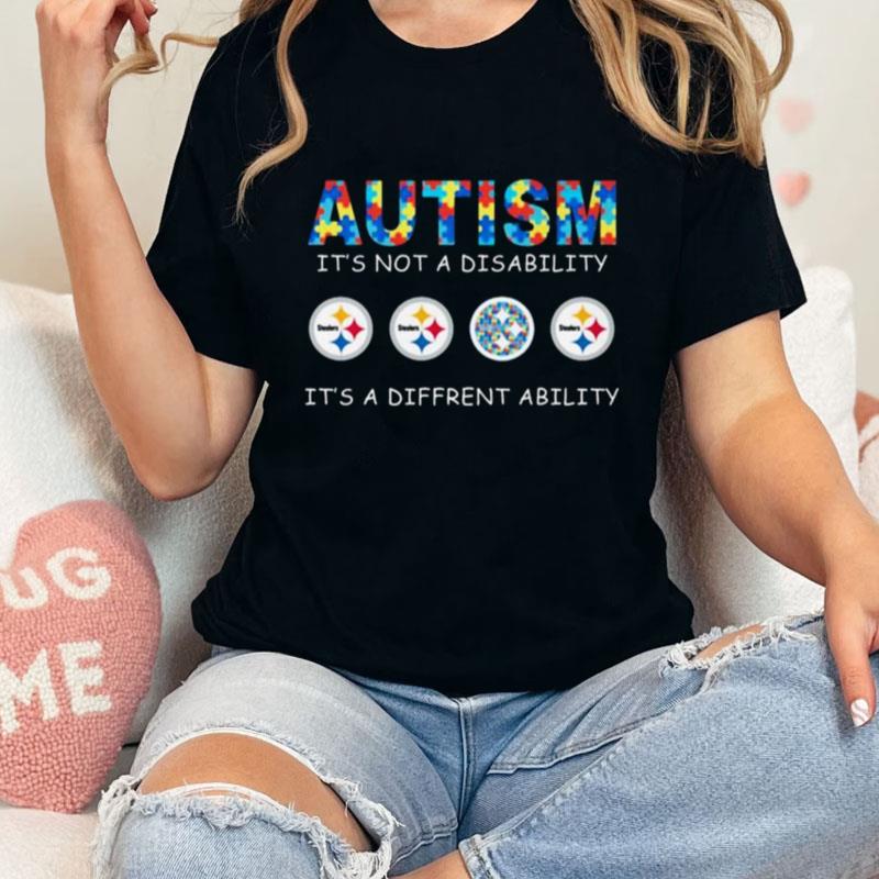 Pittsburgh Steelers Autism It's Not A Disability It's A Different Ability Unisex T-Shirt Hoodie Sweatshirt