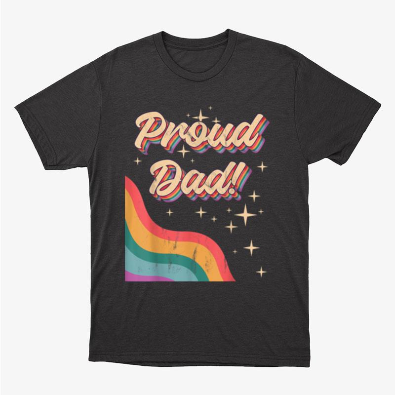 Proud Dad Lgbtq Pride Month Gay Parents Daddy Father Unisex T-Shirt Hoodie Sweatshirt