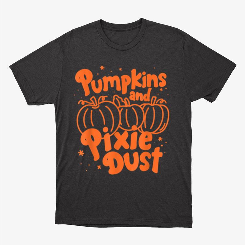 Pumpkins & Pixie Dust Funny Halloween Quote Unisex T-Shirt Hoodie Sweatshirt