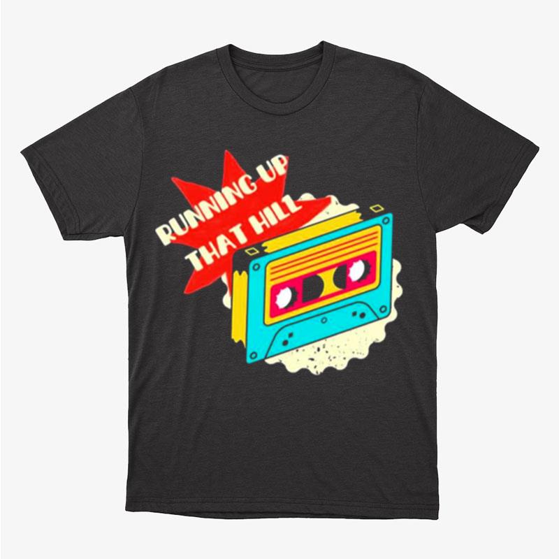 Retro Vintage Running Up That Hill Stranger Things Artwork Retro Tape Unisex T-Shirt Hoodie Sweatshirt