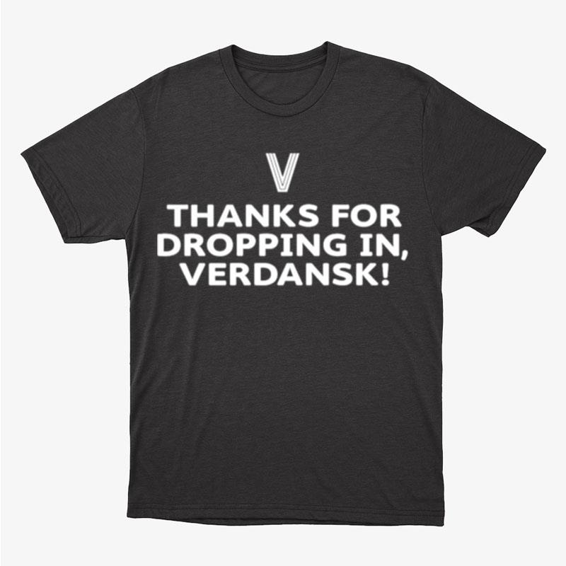 Thanks For Dropping In Verdansk Unisex T-Shirt Hoodie Sweatshirt