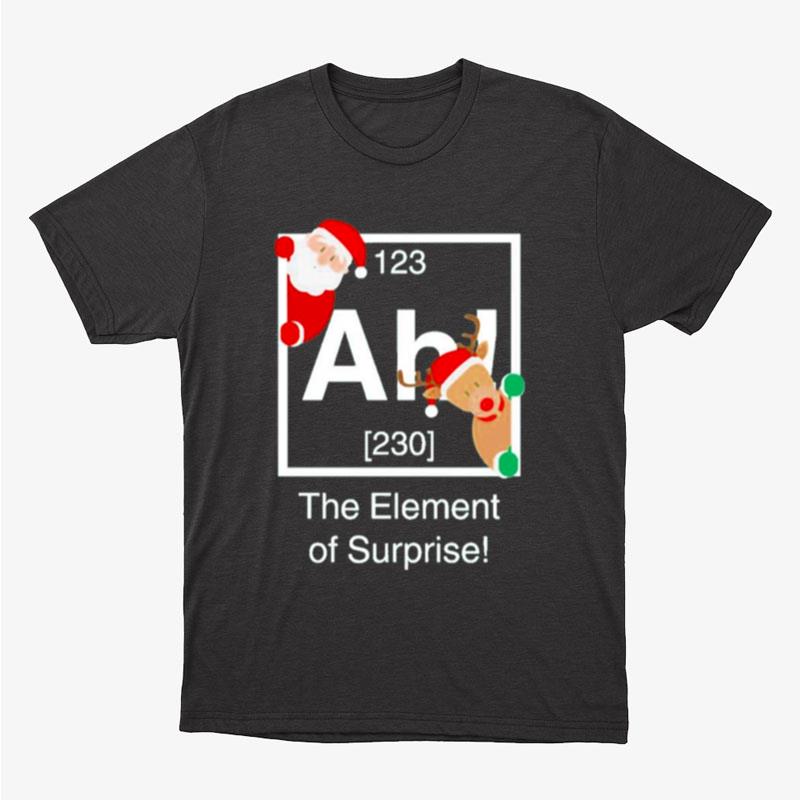 The Element Of Surprise Christmas Approaching Unisex T-Shirt Hoodie Sweatshirt