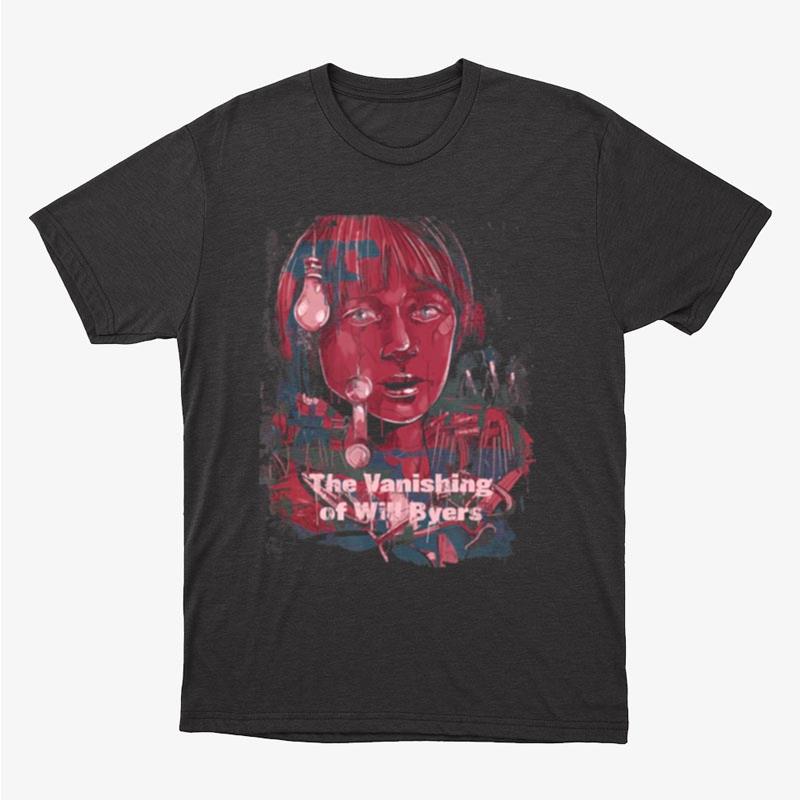 The Vanishing Of Will Byers Poster Stranger Things Fanar Unisex T-Shirt Hoodie Sweatshirt
