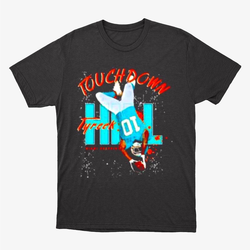 Touch Ddown Tyreek Hill Miami Dolphins Unisex T-Shirt Hoodie Sweatshirt